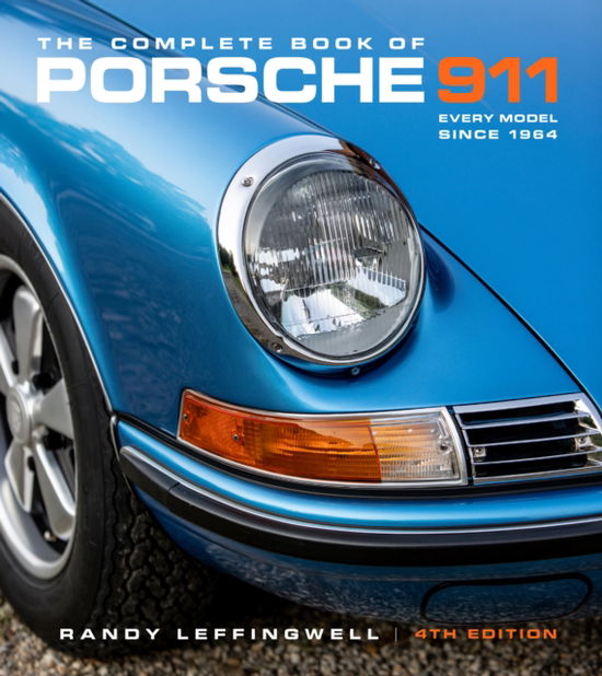 The Complete Book of Porsche 911 4th Edition: Every Model Since 1964 - Complete Book Series - Randy Leffingwell - Books - Quarto Publishing Group USA Inc - 9780760393888 - June 5, 2025