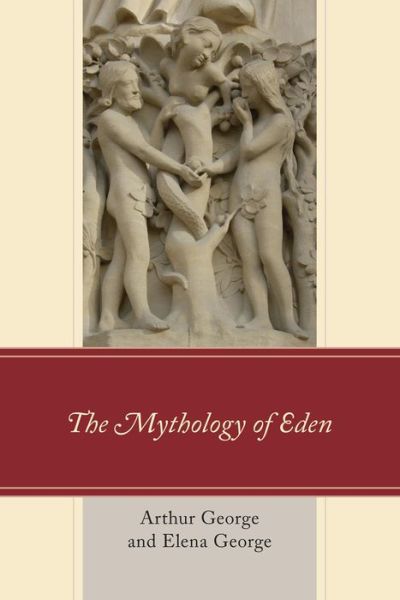 Cover for Arthur George · The Mythology of Eden (Taschenbuch) (2014)