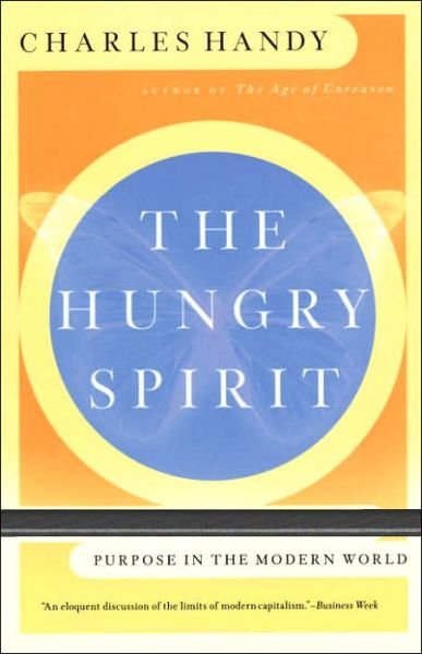 The Hungry Spirit - Charles Handy - Books - Broadway Books - 9780767901888 - January 5, 1999