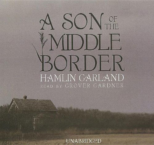 Cover for Hamlin Garland · A Son of the Middle Border (Audiobook (CD)) [Library edition] (2005)