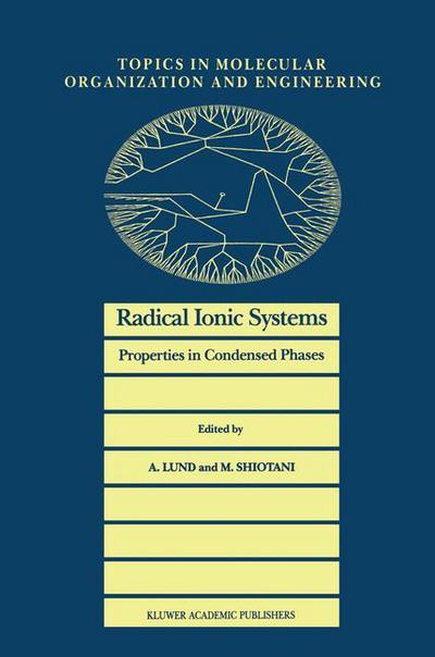 Cover for A Lund · Radical Ionic Systems: Properties in Condensed Phases - Topics in Molecular Organization and Engineering (Hardcover Book) [1991 edition] (1990)