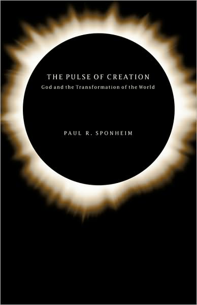 Cover for Paul R. Sponheim · The Pulse of Creation: God and the Transformation of the World (Paperback Book) (2000)