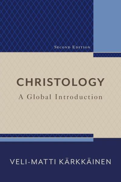 Cover for Veli–matti Karkkainen · Christology – A Global Introduction (Paperback Book) [2nd edition] (2016)