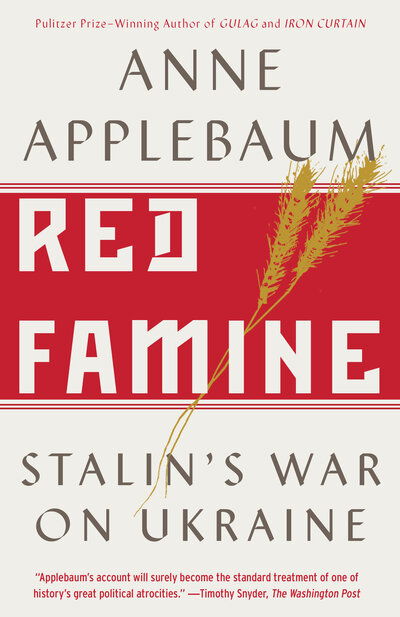 Cover for Applebaum · Red Famine: Stalin's War on Ukraine (Book) (2018)