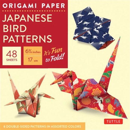 Origami Paper - Japanese Bird Patterns - 6 3/4" - 48 Sheets: Tuttle Origami Paper: Origami Sheets Printed with 8 Different Patterns: Instructions for 7 Projects Included - Tuttle Publishing - Books - Tuttle Publishing - 9780804844888 - October 6, 2015