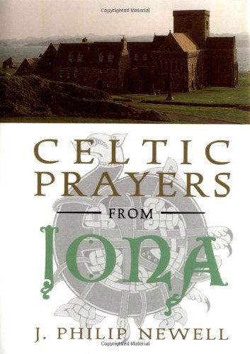 Cover for J. Philip Newell · Celtic Prayers from Iona: the Heart of Celtic Spirituality (Hardcover Book) (1997)