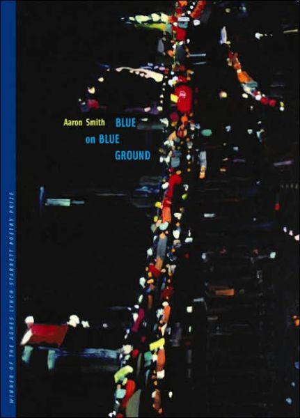 Cover for Aaron Smith · Blue on Blue Ground - Pitt Poetry Series (Paperback Book) (2005)