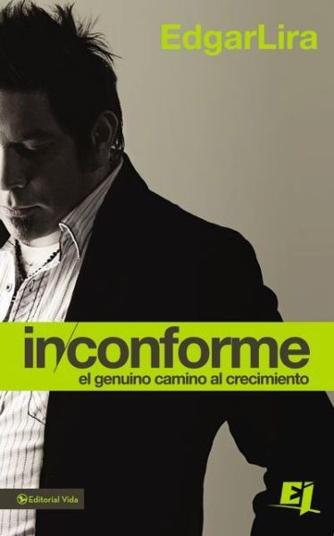Cover for Edgar Lira · Inconforme: El genuino camino al crecimiento - Especialidades Juveniles (Pocketbok) (2013)