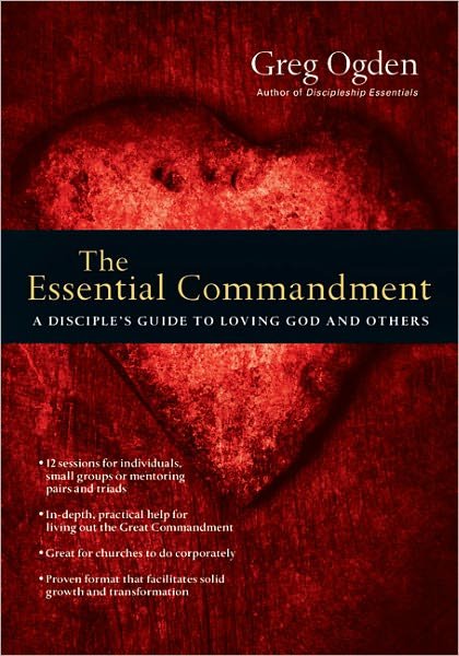 Cover for Greg Ogden · The Essential Commandment – A Disciple's Guide to Loving God and Others (Paperback Book) (2011)