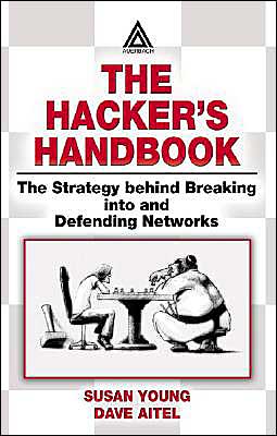 Cover for Susan Young · The Hacker's Handbook: The Strategy Behind Breaking into and Defending Networks (Hardcover Book) (2003)