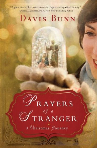 Prayers of a Stranger: A Christmas Story - Davis Bunn - Books - Thomas Nelson Publishers - 9780849944888 - September 11, 2012