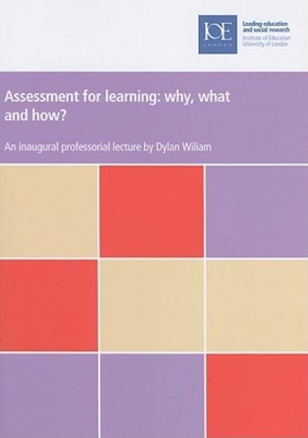 Cover for Dylan Wiliam · Assessment for learning: Why, what and how? - Inaugural Professorial Lecture (Paperback Book) (2009)