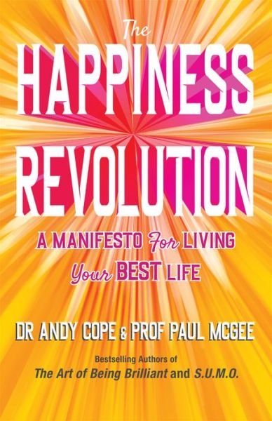 Cover for Cope, Andy (Paul McGee Associates, UK) · The Happiness Revolution: A Manifesto for Living Your Best Life (Pocketbok) (2021)