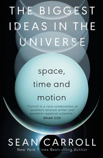 Cover for Sean Carroll · The Biggest Ideas in the Universe 1: Space, Time and Motion (Gebundenes Buch) (2022)