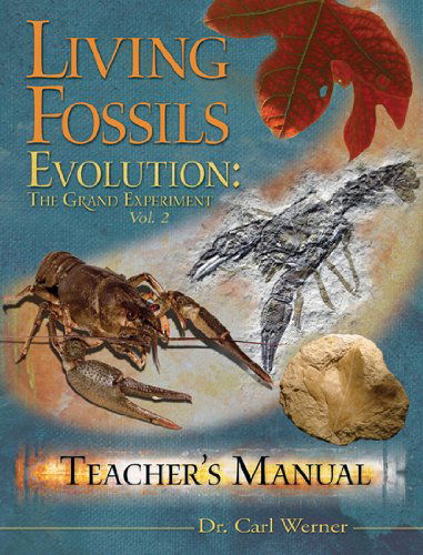 Cover for Dr. Carl Werner · Evolution: the Grand Experiment Teacher's Manual: Vol. 2 - Living Fossils (Paperback Book) [Tch edition] (2009)