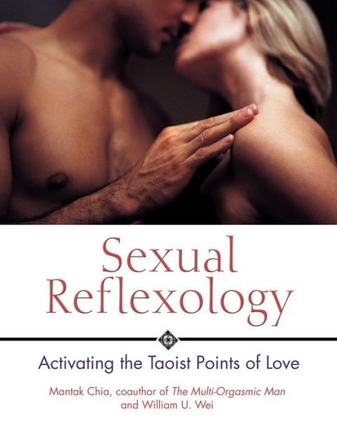 Sexual Reflexology: Activating the Taoist Points of Love - Mantak Chia - Bøker - Inner Traditions Bear and Company - 9780892810888 - 22. mai 2003