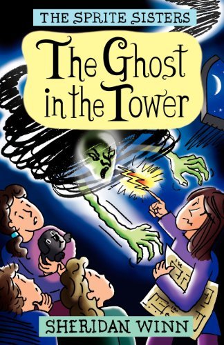 Cover for Sheridan Winn · The Sprite Sisters: the Ghost in the Tower (Vol 4) (Pocketbok) [Author's Own edition] (2012)