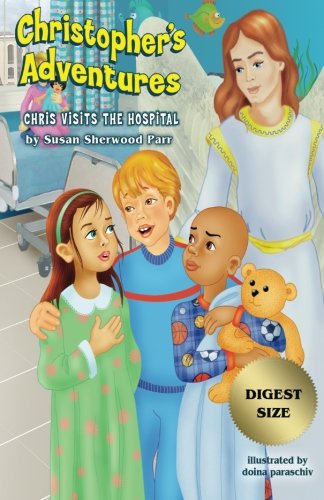 Cover for Susan Sherwood Parr · Christopher's Adventures: Chris Visits the Hospital (Pocketbok) (2013)