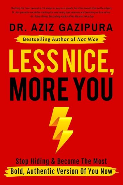 Cover for Aziz Gazipura Psyd · Less Nice, More You: Stop Hiding &amp; Become The Most Bold, Authentic Version Of You Now (Paperback Book) (2023)