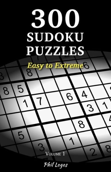Cover for Phil Logos · 300 Sudoku Puzzles : Easy to Extreme - Volume 1 (Paperback Book) (2021)
