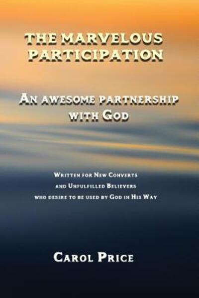 Cover for Carol Price · The Marvelous Participation : An Awesome Partnership with God (Pocketbok) (2018)