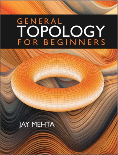 Cover for Mehta, Jay (Sardar Patel University) · General Topology for Beginners (Paperback Book) (2025)