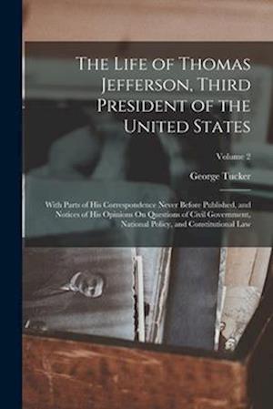 Cover for George Tucker · Life of Thomas Jefferson, Third President of the United States (Book) (2022)