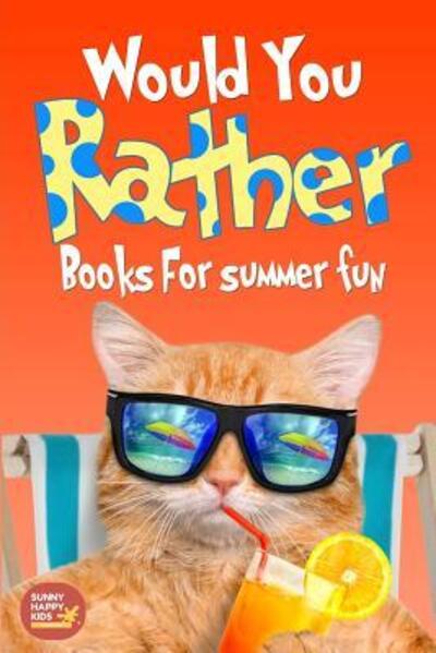 Cover for Sunny Happy Kids · Would You Rather Summer Fun (Paperback Book) (2019)