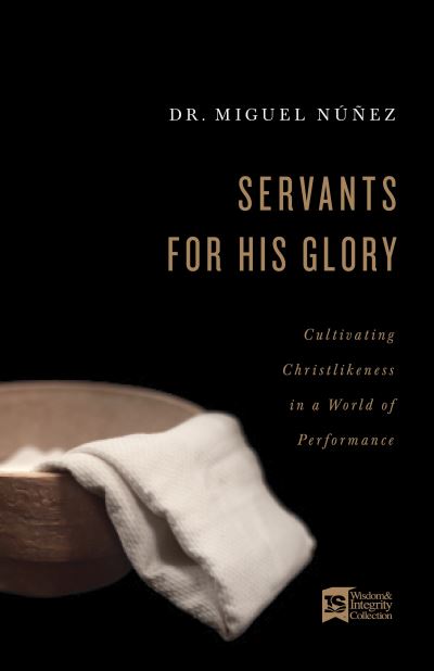 Cover for Miguel Nunez · Servants for His Glory (Paperback Book) (2021)