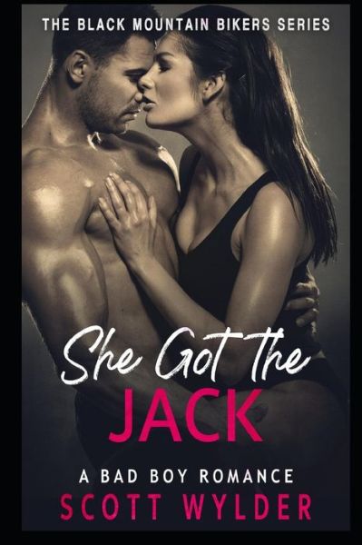 Cover for Scott Wylder · She Got the Jack : A Bad Boy Romance (Paperback Book) (2019)