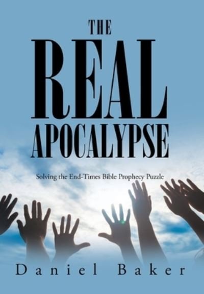 Cover for Daniel Baker · The Real Apocalypse (Hardcover Book) (2021)