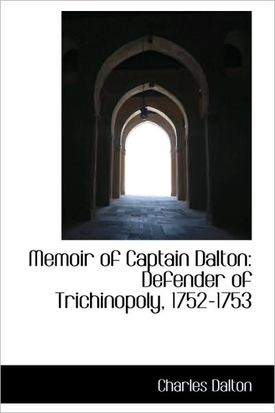 Cover for Charles Dalton · Memoir of Captain Dalton: Defender of Trichinopoly, 1752-1753 (Paperback Book) (2009)