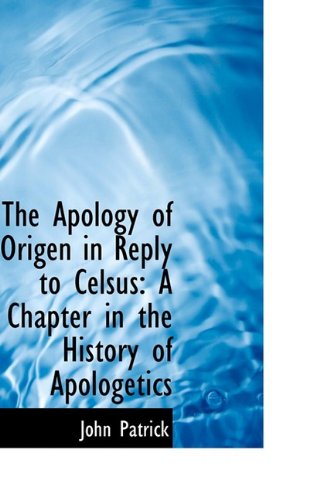 Cover for John Patrick · The Apology of Origen in Reply to Celsus: a Chapter in the History of Apologetics (Pocketbok) (2009)