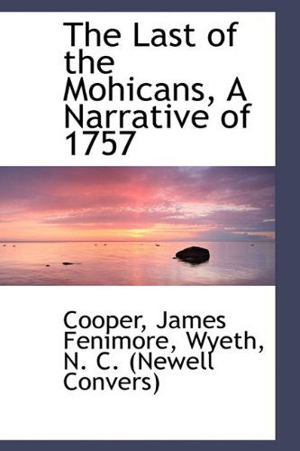 Cover for Cooper James Fenimore · The Last of the Mohicans, a Narrative of 1757 (Paperback Book) (2009)