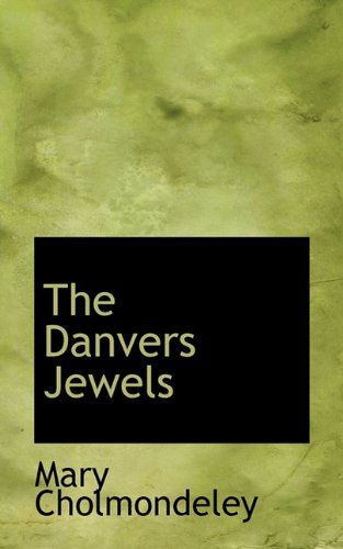 Cover for Mary Cholmondeley · The Danvers Jewels (Paperback Book) (2009)