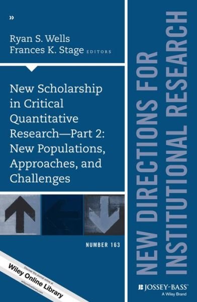 Cover for RS Wells · New Scholarship in Critical Quantitative Research, Part 2: New Populations, Approaches, and Challenges: New Directions for Institutional Research, Number 163 - J-B IR Single Issue Institutional Research (Pocketbok) (2015)