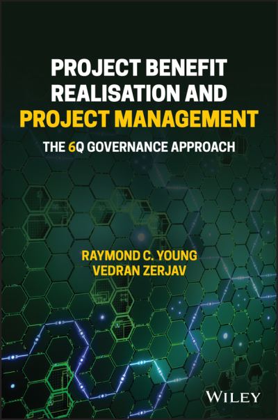 Cover for Raymond C. Young · Project Benefit Realisation and Project Management: The 6Q Governance Approach (Paperback Book) (2021)