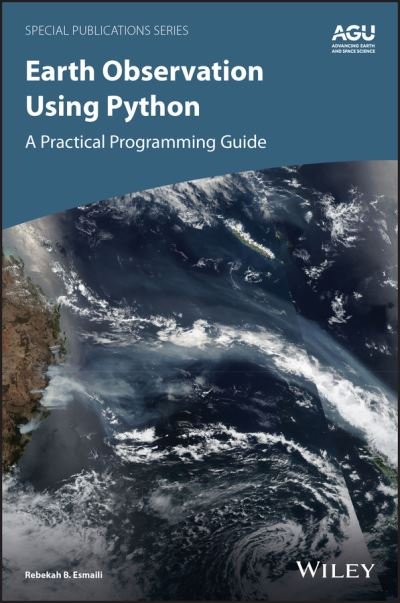 Cover for Esmaili, Rebekah B. (University of Maryland, USA) · Earth Observation Using Python: A Practical Programming Guide - Special Publications (Hardcover bog) (2021)