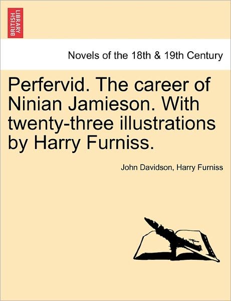 Cover for John Davidson · Perfervid. the Career of Ninian Jamieson. with Twenty-three Illustrations by Harry Furniss. (Taschenbuch) (2011)