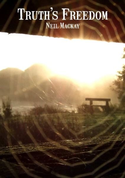 Cover for Neil Mackay · Truth's Freedom (Paperback Book) (2015)