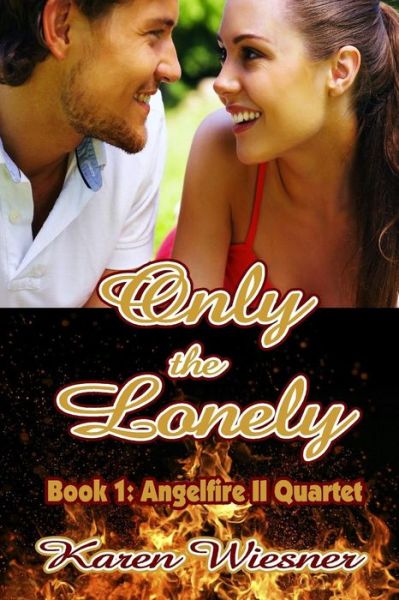 Cover for Karen Wiesner · Only the Lonely, Book 1: Angelfire II Quartet (Paperback Book) (2018)