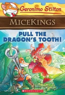 Cover for Geronimo Stilton · Pull the Dragon's Tooth! (Geronimo Stilton Micekings #3) - Geronimo Stilton Micekings (Taschenbuch) (2016)
