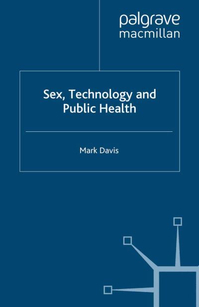 Cover for M. Davis · Sex, Technology and Public Health (Paperback Book) [1st ed. 2009 edition] (2009)