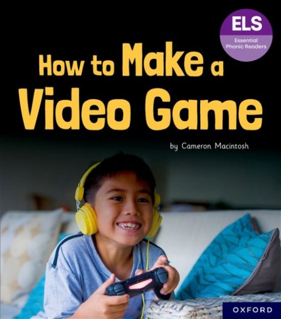 Cover for Macintosh · Essential Letters and Sounds: Essential Phonic Readers: Oxford Reading Level 7: How to Make a Video Game (Paperback Book) (2024)