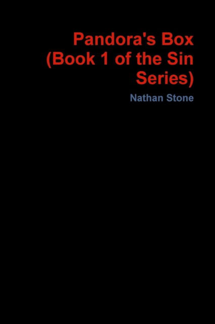Pandora's Box (Book 1 of the Sin Series) - Nathan Stone - Books - Lulu.com - 9781387472888 - December 27, 2017