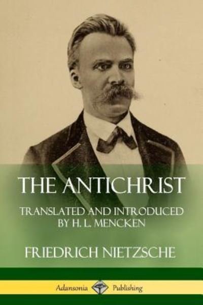 Cover for Friedrich Wilhelm Nietzsche · The Antichrist (Paperback Bog) (2018)