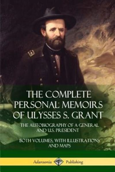Cover for Ulysses S Grant · The Complete Personal Memoirs of Ulysses S. Grant (Pocketbok) (2018)