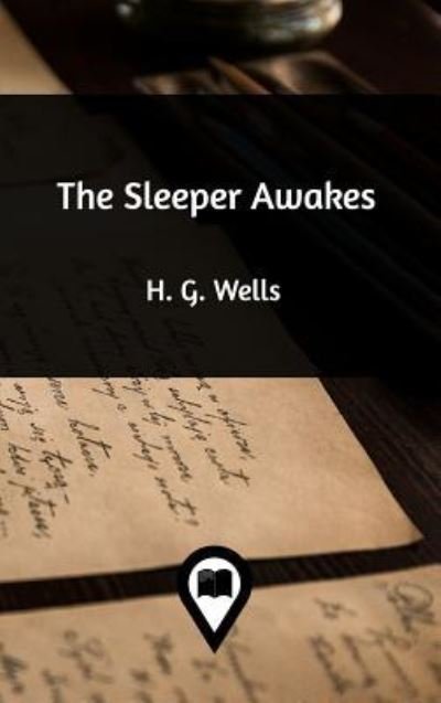 Cover for H. G. Wells · The Sleeper Awakes (Hardcover Book) (2020)