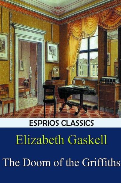 Cover for Elizabeth Cleghorn Gaskell · The Doom of the Griffiths (Esprios Classics) (Paperback Bog) (2024)