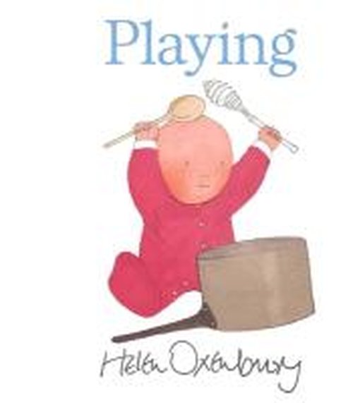 Cover for Helen Oxenbury · Playing (Board book) (2013)